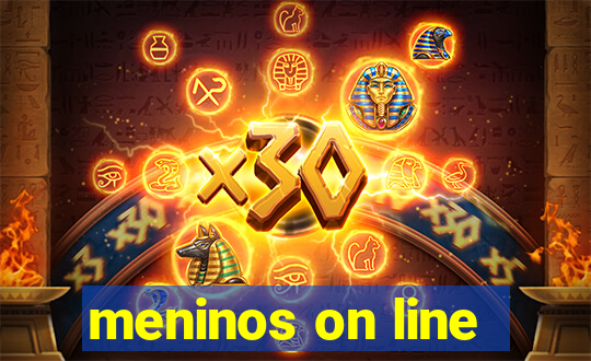 meninos on line